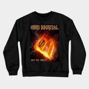 ONCE IMMORTAL Lies the Truth Cover 2 Crewneck Sweatshirt